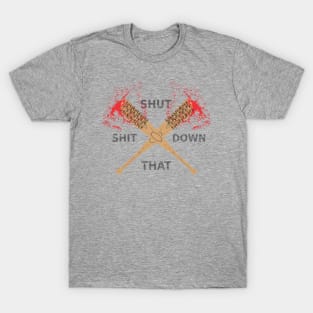 shut that shit down! T-Shirt